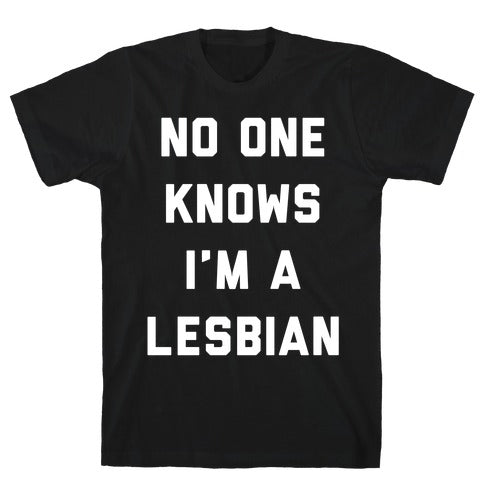 No One Knows T-Shirt